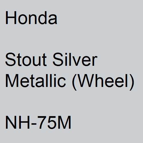 Honda, Stout Silver Metallic (Wheel), NH-75M.